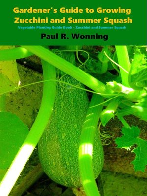 cover image of Gardener's Guide to Growing Zucchini and Summer Squash